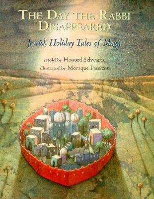 The Day the Rabbi Disappeared: Jewish Holiday Tales of Magic by Howard Schwartz image
