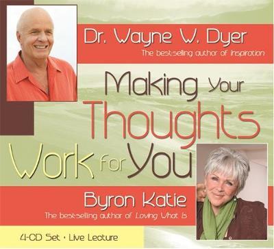 Making Your Thoughts Work For You by Byron Katie