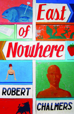 East of Nowhere on Paperback by Robert Chalmers