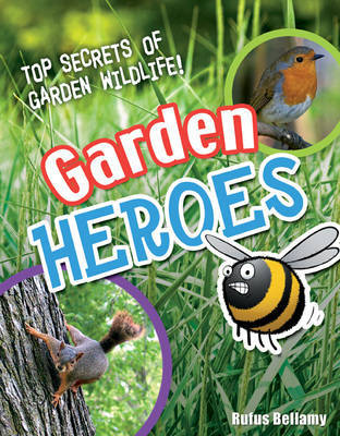 Garden Heroes: Age 7-8, Above Average Readers on Hardback by Rufus Bellamy