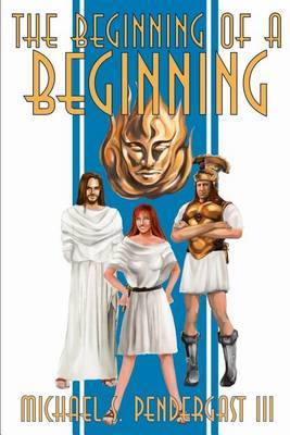 The Beginning of a Beginning by Michael S Pendergast III image