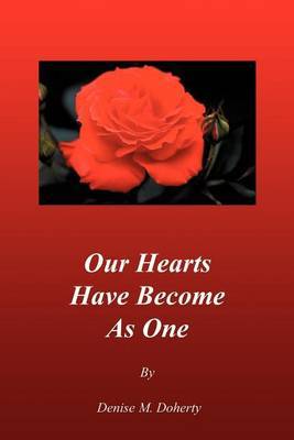 Our Hearts Have Become As One by Denise M. Doherty image