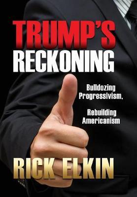 Trump's Reckoning by Rick Elkin image