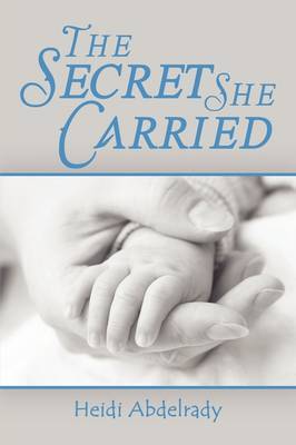 The Secret She Carried by Heidi Abdelrady image