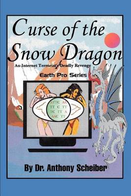 Curse of the Snow Dragon: An Internet Terrorist's Deadly Revenge by Anthony Scheiber image