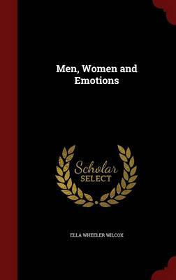 Men, Women and Emotions by Ella Wheeler Wilcox image