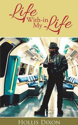Life With-In My Life by Hollis Dixon image