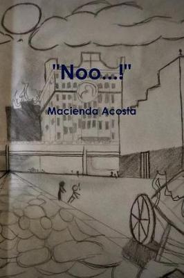"Noo...!" by Macienda Acosta image