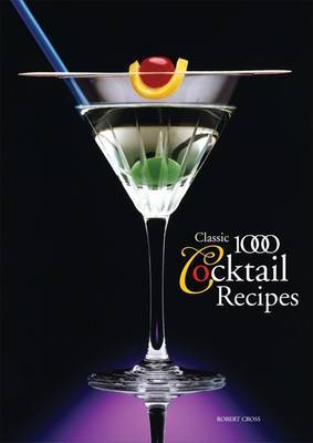 The Classic 1000 Cocktails on Paperback by Robert Cross