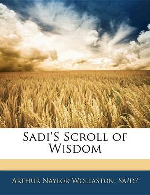 Sadi's Scroll of Wisdom by Arthur Naylor Sa'dA" image