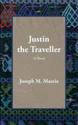 Justin, the Traveller by Joseph M. Mascia image