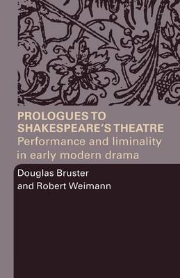 Prologues to Shakespeare's Theatre by Douglas Bruster image