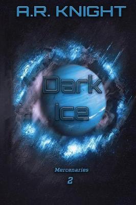 Dark Ice by A.R. Knight