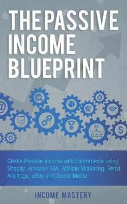 The Passive Income Blueprint by Income Mastery image
