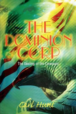 The Dominion Corp: The Sealing of the Covenant by Carl Hunt image