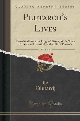 Plutarch's Lives, Vol. 6 of 6 by Plutarch Plutarch image