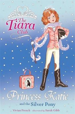 The Tiara Club: Princess Katie and the Silver Pony by Vivian French image