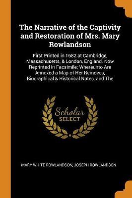 The Narrative of the Captivity and Restoration of Mrs. Mary Rowlandson by Mary White Rowlandson image
