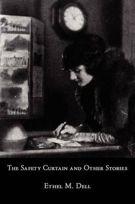 The Safety Curtain and Other Stories by Ethel M Dell