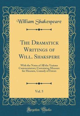 The Dramatick Writings of Will. Shakspere, Vol. 5 by William Shakespeare image