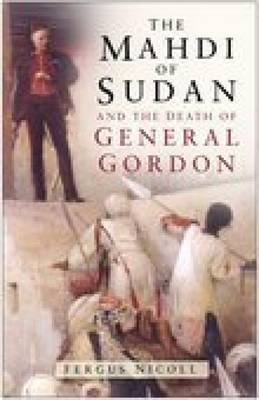 The Mahdi of Sudan and the Death of General Gordon by Fergus Nicoll image