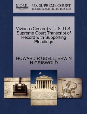 Viviano (Cesare) V. U.S. U.S. Supreme Court Transcript of Record with Supporting Pleadings by Howard R Udell image