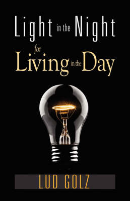 Light in the Night for Living in the Day by Lud Golz image