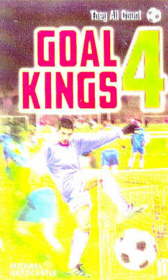 Goal Kings Book 4: They All Count by Michael Hardcastle image