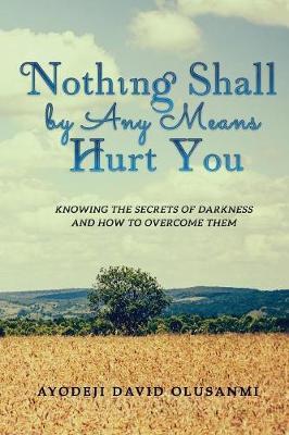 Nothing Shall by Any Means Hurt You by Ayodeji David Olusanmi image