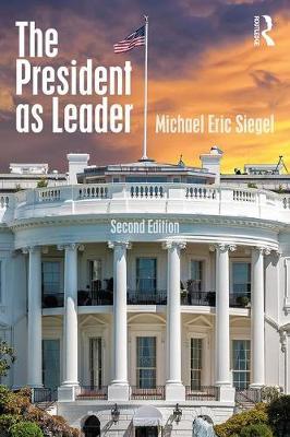 The President as Leader by Michael Eric Siegel image