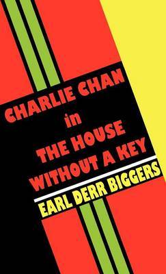 Charlie Chan in the House without a Key on Hardback by Earl Derr Biggers