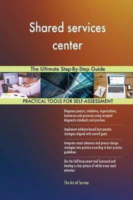 Shared Services Center the Ultimate Step-By-Step Guide by Gerardus Blokdyk image