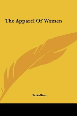 The Apparel of Women by . Tertullian image