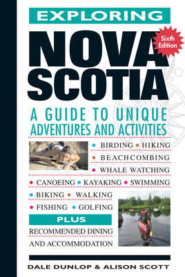 Exploring Nova Scotia by Dale Dunlop