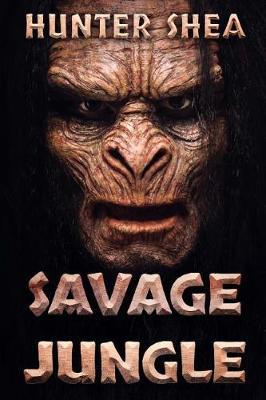 Savage Jungle by Hunter Shea image
