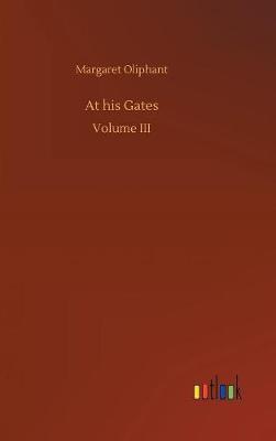 At His Gates by (Margaret) Oliphant image