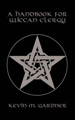 A Handbook for Wiccan Clergy by Kevin M. Gardner image