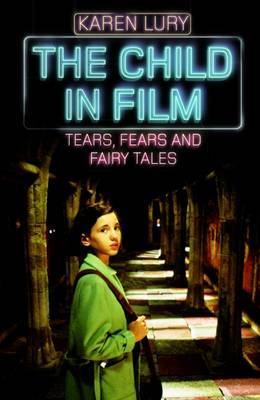 The Child in Film by Karen Lury image