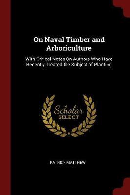 On Naval Timber and Arboriculture by Patrick Matthew image