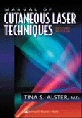 Manual of Cutaneous Laser Techniques by Tina S. Alster image