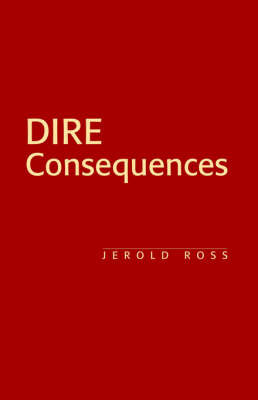 Dire Consequences on Paperback by Jerold Ross