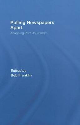 Pulling Newspapers Apart: Analysing Print Journalism on Hardback