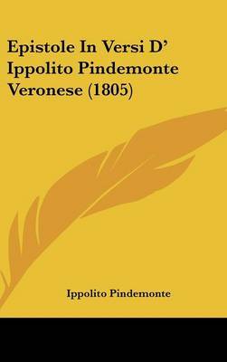 Epistole In Versi D' Ippolito Pindemonte Veronese (1805) by Ippolito Pindemonte image