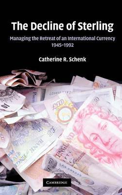 The Decline of Sterling on Hardback by Catherine R Schenk