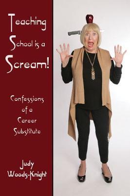 Teaching School is a Scream! by Judy Woods-Knight image