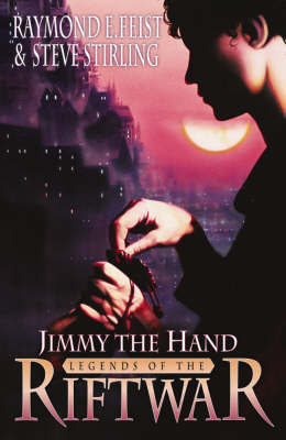 Jimmy the Hand (Legends of the Riftwar #3) on Hardback by Raymond E Feist