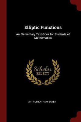 Elliptic Functions by Arthur Latham Baker