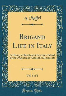 Brigand Life in Italy, Vol. 1 of 2 by A. Maffei image
