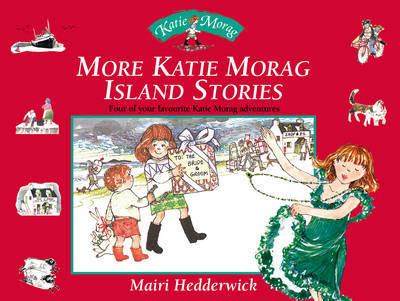 More Katie Morag Island Stories: Four More of Your Favourite Katie Morag Adventures on Paperback by Mairi Hedderwick