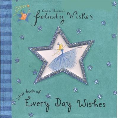 Felicity Wishes: Little Book Of Every Day Wishes by Emma Thomson image